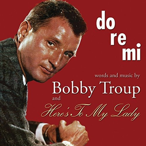 Cd Do-re-mi And Heres To My Lady - Troup, Bobby