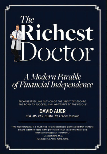 The Richest Doctor: A Modern Parable Of Financial Independence, De Auer, David. Editorial Lightning Source Inc, Tapa Dura En Inglés