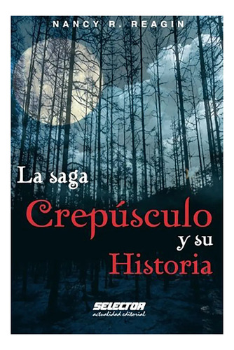 Saga Crepusculo Y Su Historia ,la - Reagin , Nancy R. - #c