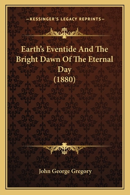 Libro Earth's Eventide And The Bright Dawn Of The Eternal...