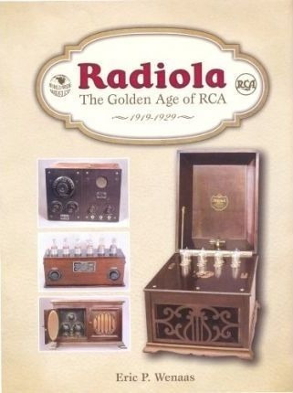 Radiola : The Golden Age Of Rca, 1919-1929