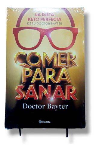 Comer Para Sanar. La Dieta Keto Perfecta Del Dr. Bayter 