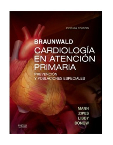 Braunwald Cardiología En Atención Primaria - Mann - Elsevier