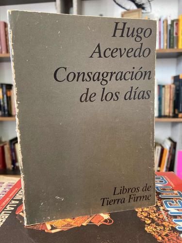Hugo Acevedo Consagración De Los Días 1983 Tierra Firme