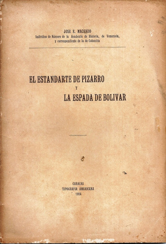 El Estandarte De Pizarro Y La Espada De Bolivar