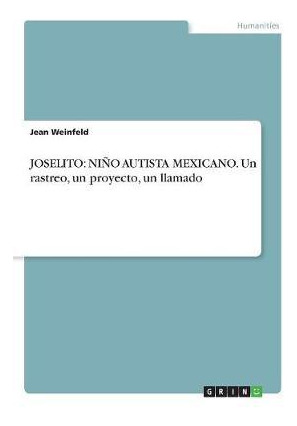 Libro Joselito : Nino Autista Mexicano. Un Rastreo, Un Pr...