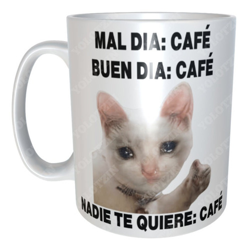 Taza Meme Gatito Sad Triste Mal Dia Café Buen Día Café M41