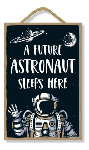 Honey Dew Gifts Future Astronaut Sleeps Here 7 X 10.5  Para