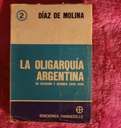 La Oligarquia Argentina Filiacion Y Regimen 2 Diaz De Molina