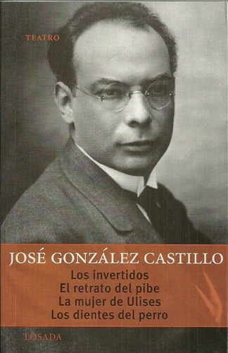 Los Invertidos El Retrato Del Pibe La Mujer De Ulise, de José González Castillo. Editorial Losada en español