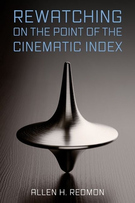 Libro Rewatching On The Point Of The Cinematic Index - Re...
