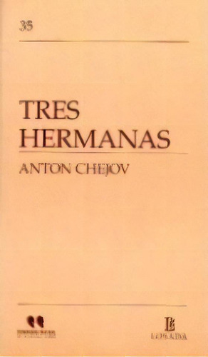 Tres Hermanas De Anton Chejov, De Anton Chéjov. Editorial Losada En Español