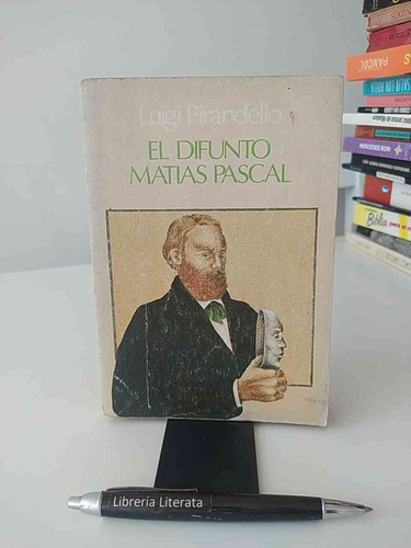 El Difunto Matías Pascal Luigi Pirandello Ed. Andrés Bello
