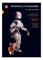 Comprar Libro Humanos Y Humanoides. La Vida Con Robots - Roberto Ci