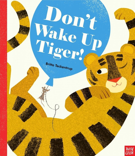 Don't Wake Up Tiger! - Teckentrup