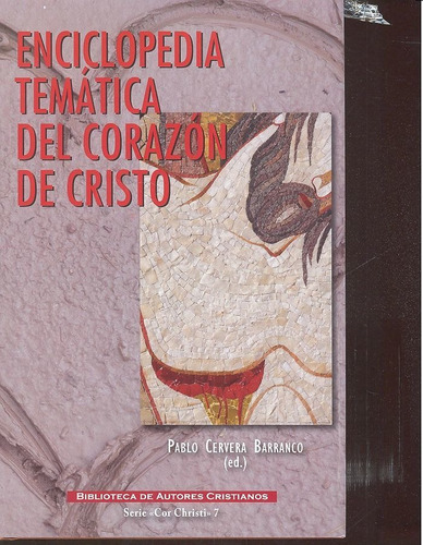 Enciclopedia Tematica Del Corazon De Cristo - Cervera Bar...