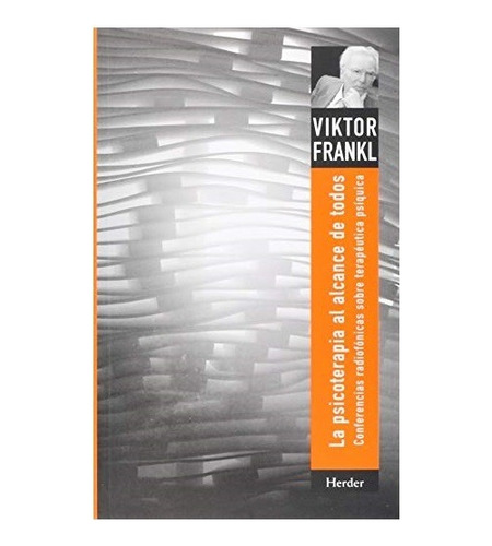 La Psicoterapia Al Alcance De Todos. Viktor Frankl. Herder