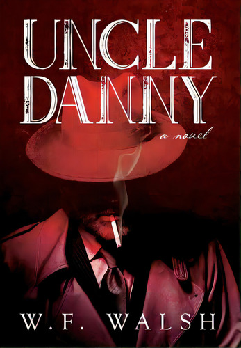 Uncle Danny, De Walsh, W. F.. Editorial Palmetto Pub Group, Tapa Dura En Inglés