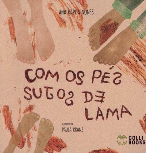 Com Os Pes Sujos De Lama: Com Os Pes Sujos De Lama, De Nunes, Ana Rapha. Editora Colli Books, Capa Mole, Edição 1 Em Português, 2022