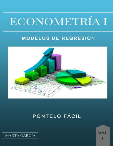 Libro: Econometria I: Modelos De Regresión (spanish Edition)