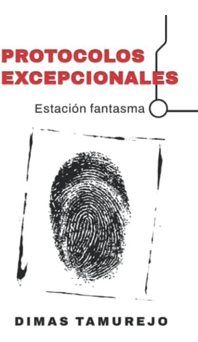 Libro: Protocolos Excepcionales: Estación Fantasma (spanish