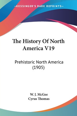 Libro The History Of North America V19: Prehistoric North...