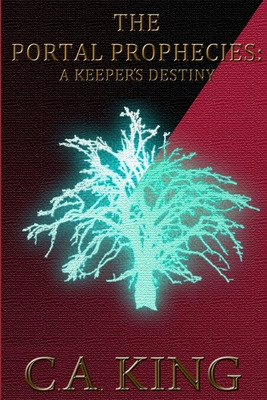 Libro The Portal Prophecies: A Keeper's Destiny - King, C...