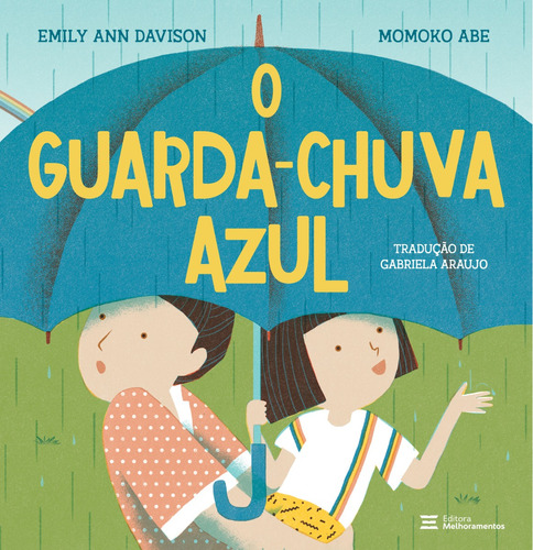 Livro O Guarda-chuva Azul, De Emily Ann Davison (), Momoko Abe (), Gabriela Inglês Araujo (). Editora Melhoramentos, Capa Mole, Edição 1 Em Português, 2023