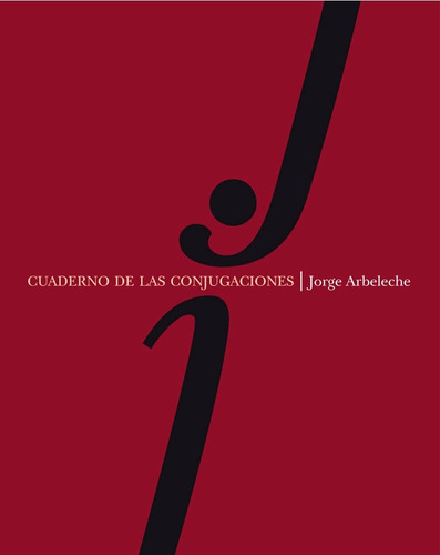 Cuaderno De Las Conjugaciones - Jorge Arbeleche