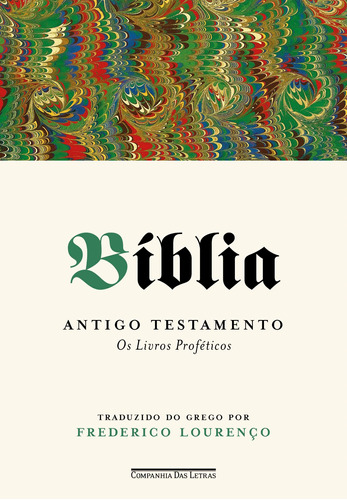 Bíblia – Volume III: Antigo Testamento - Os livros proféticos, de Vários autores. Editora Schwarcz SA, capa dura em português, 2019