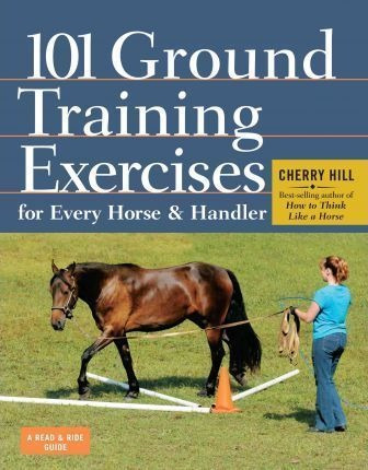 101 Ground Training Exercises For Every Horse & Handler -...