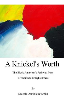 Libro A Knickel's Worth: The Black American's Pathway Fro...