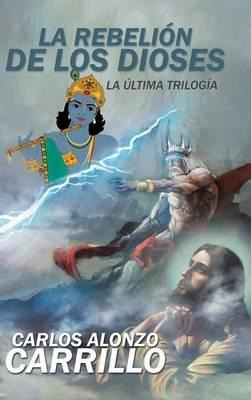 Libro La Rebelion De Los Dioses : La Ultima Trilogia - Ca...