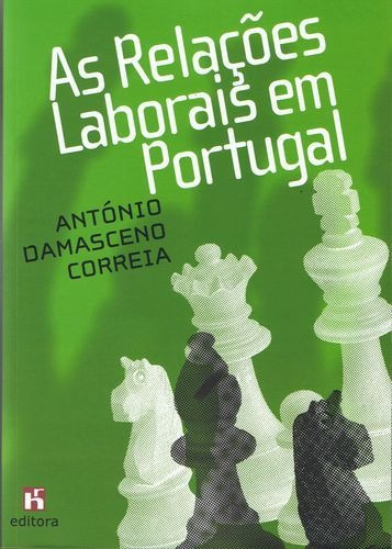 Libro As Relações Laborais Em Portugal - Correia, Antonio 