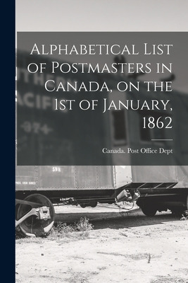 Libro Alphabetical List Of Postmasters In Canada, On The ...