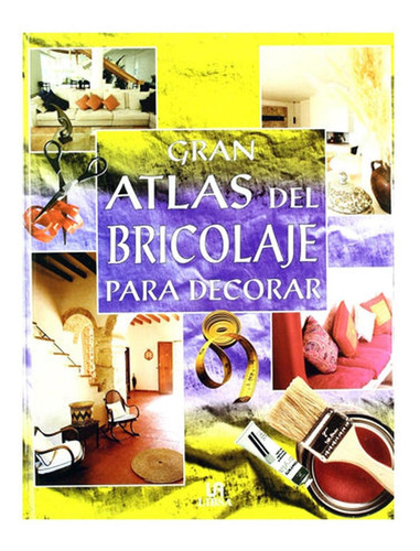 Gran Atlas Del Bricolaje Decorar