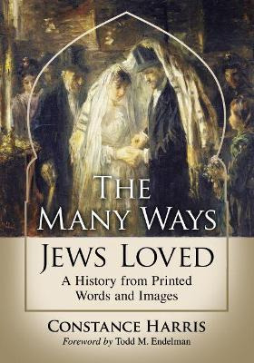 Libro The Many Ways Jews Loved : A History From Printed W...