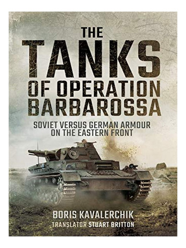 The Tanks Of Operation Barbarossa - Boris Kavalerchik. Eb19