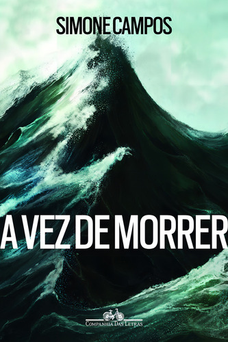 A vez de morrer, de Campos, Simone. Editorial Companhia das Letras, capa mole em português, 2014
