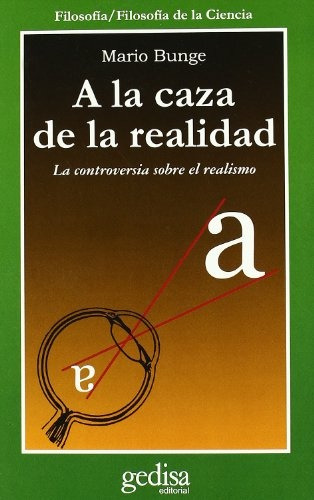 A La Caza De La Realidad, Bunge, Ed. Gedisa