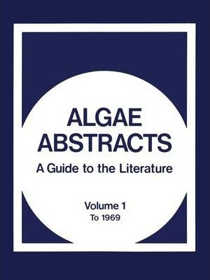 Libro Algae Abstracts : A Guide To The Literature. Volume...