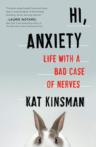 Libro:  Hi, Anxiety: Life With A Bad Case Of Nerves