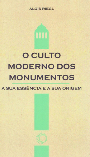 O culto moderno dos monumentos: Sua história e suas origens, de Riegl, Alois. Série Elos Editora Perspectiva Ltda., capa mole em português, 2019