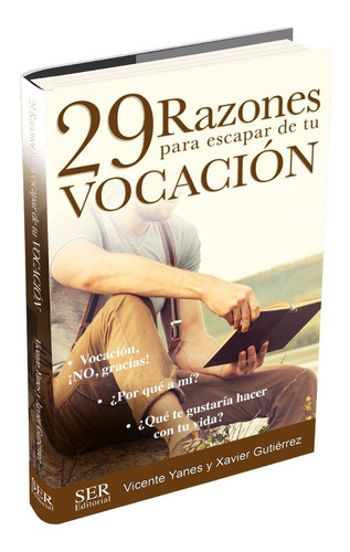 29 Razones Para Escapar De Tu Vocación, De Vicente Yanes, L.c. Y Xavier Gutiérrez L.c.. Editorial Ser Editorial, Tapa Blanda En Español, 2020