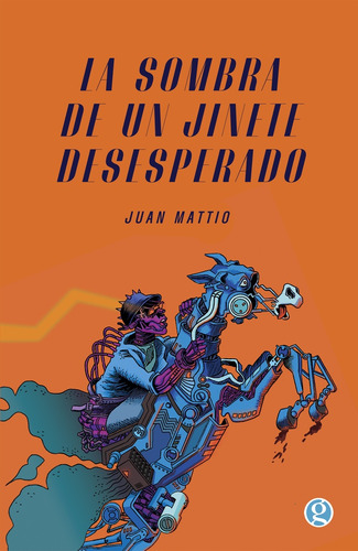 La Sombra De Un Jinete Desesperado - Juan Mattio, de Mattio, Juan. Editorial Ediciones Godot, tapa blanda en español, 2023