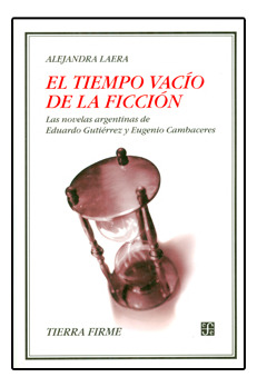 El Tiempo Vacío De La Ficción Las Novelas Argentinas De Edua