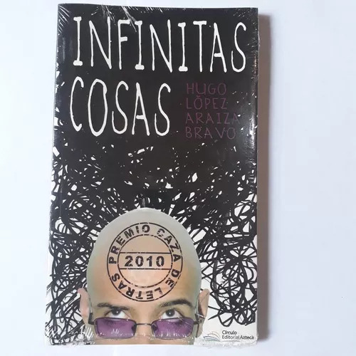 Infinitas Cosas Hugo Lopez Araiza Bravo - Libro Nuevo