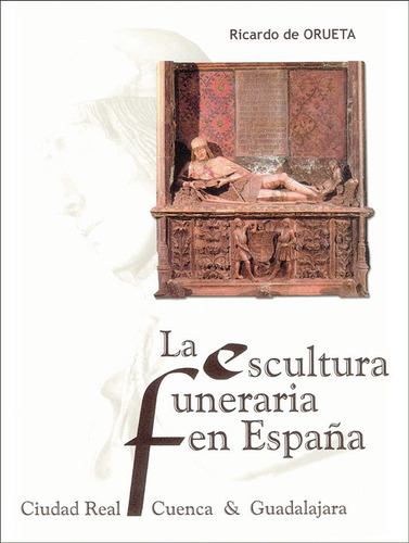 Escultura Funeraria En España,la - Orueta, Ricardo De