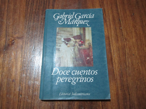 Doce Cuentos Peregrinos - Gabriel García Márquez  