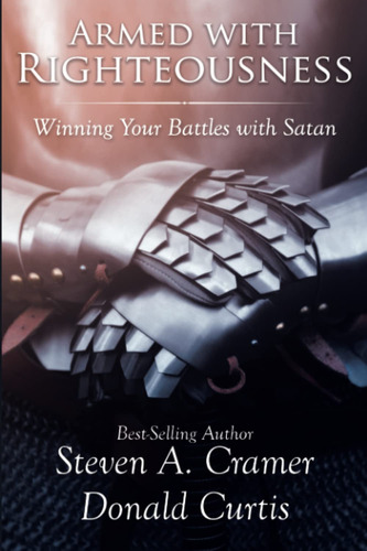 Armado Con Justicia: Ganar Tus Batallas Con Satanas